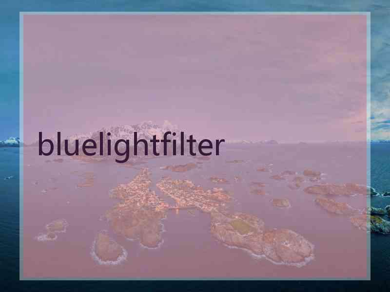 bluelightfilter