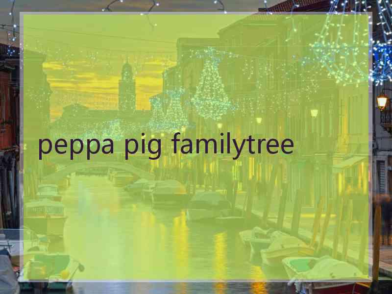 peppa pig familytree