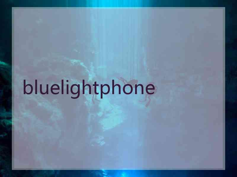 bluelightphone