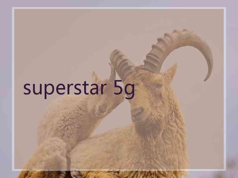 superstar 5g