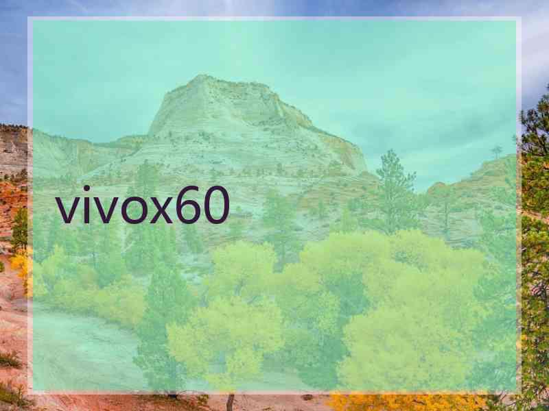 vivox60