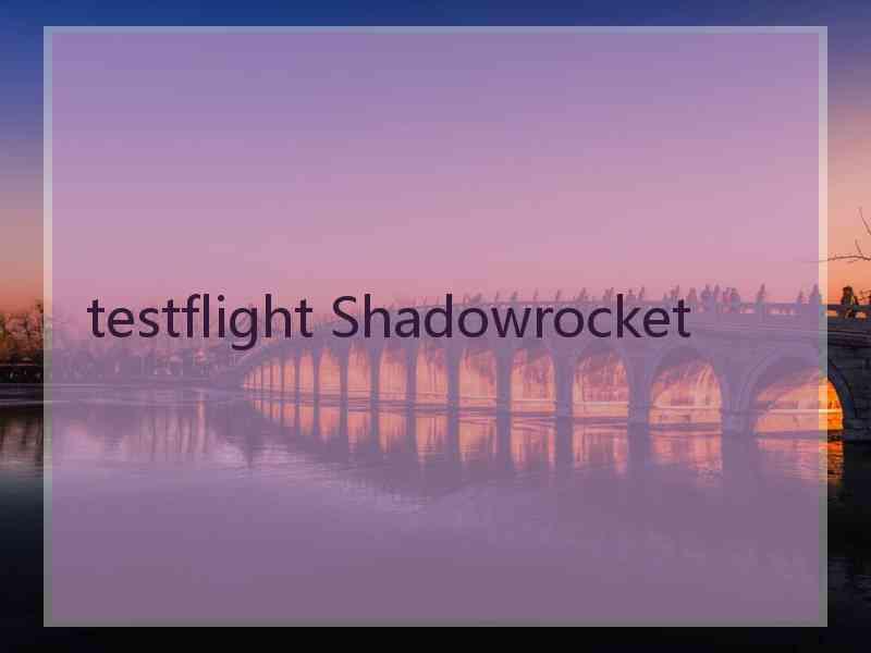 testflight Shadowrocket