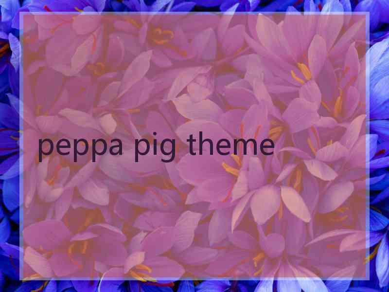 peppa pig theme