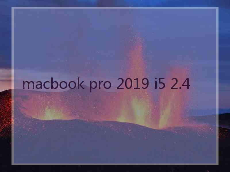 macbook pro 2019 i5 2.4