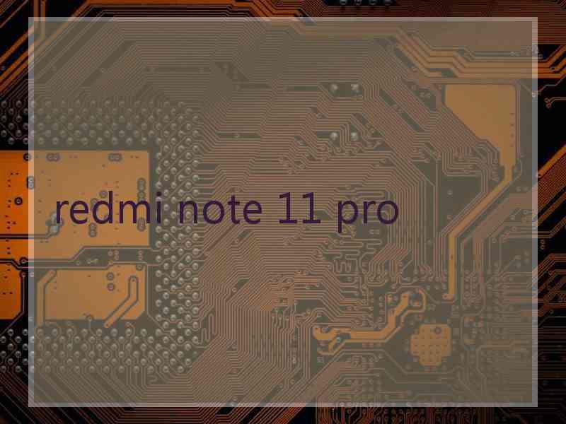 redmi note 11 pro