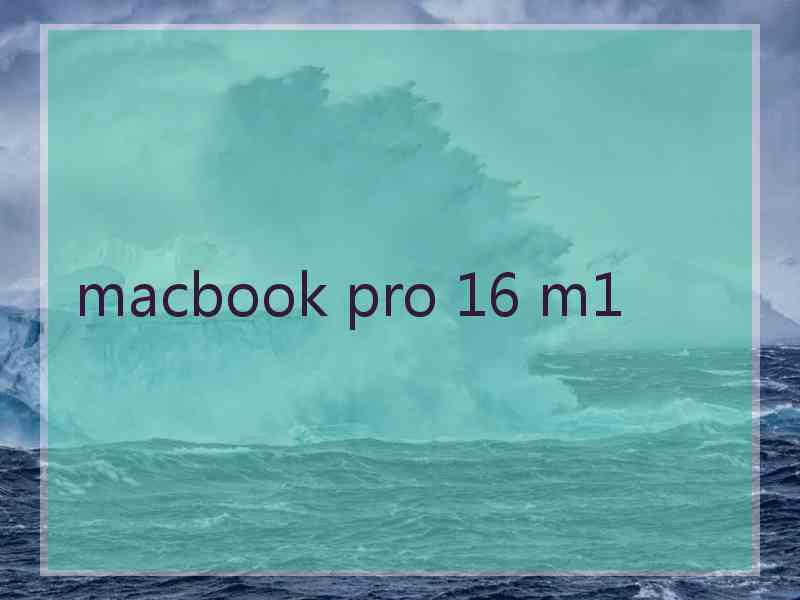 macbook pro 16 m1