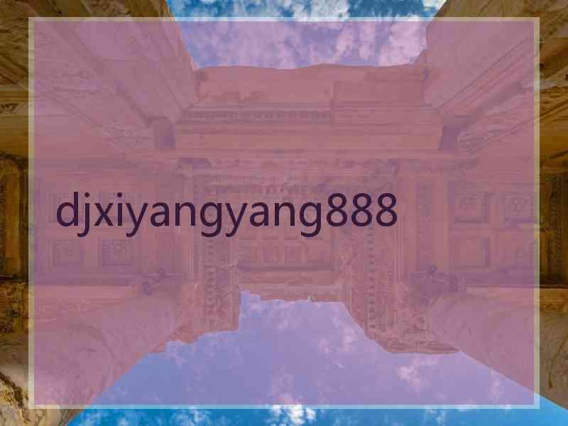 djxiyangyang888