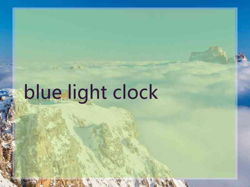 blue light clock