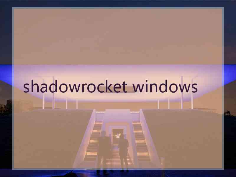 shadowrocket windows