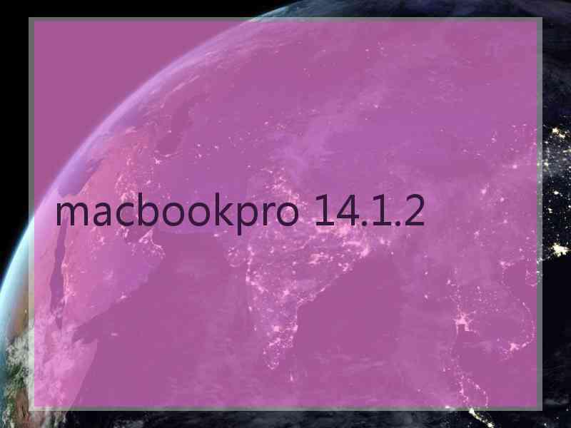 macbookpro 14.1.2