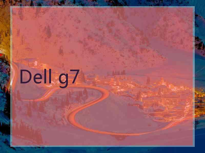 Dell g7