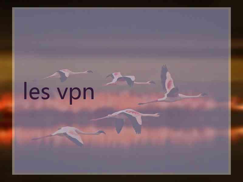 les vpn