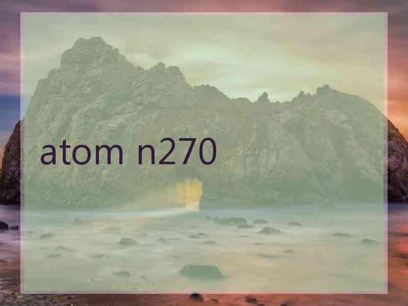 atom n270